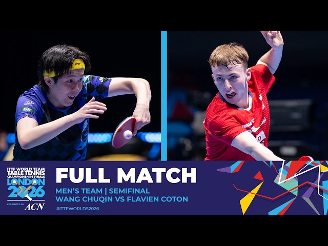 FULL MATCH | Wang Chuqin vs Flavien Coton | MT - SF | #ITTFWorlds2026