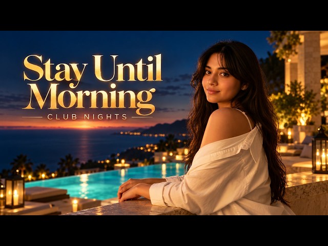 Stay Until Morning — Club Nights (Sunrise Deep House)
