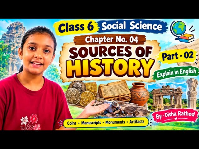 Class 6 | Sub- Social Science | Chapter No. 04 | Sources Of History | Part-02, By- Disha Rathod.