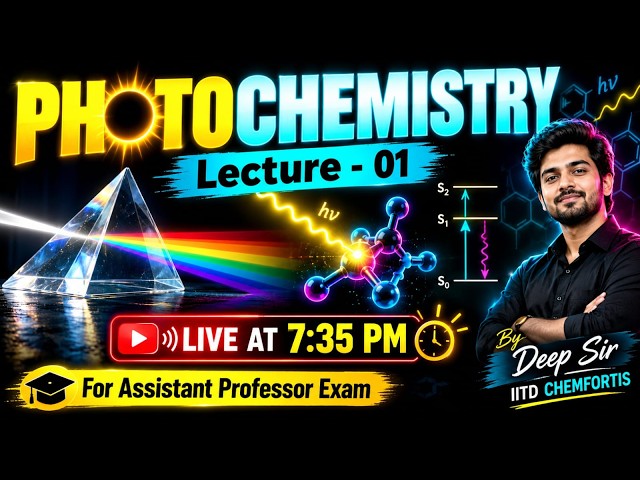 PHOTOCHEMISTRY – LECTURE 01 | LIVE AT 7:35 PMBy Deep Sir IITD | CHEMFORTIS Institute