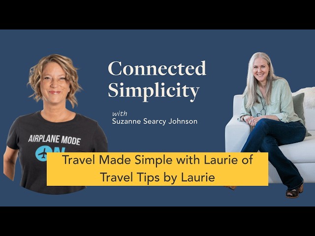 Travel Made Simple with Laurie of Travel Tips by Laurie
