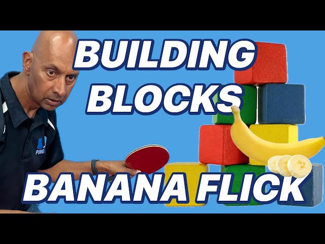 Master Table Tennis: 7 Building Blocks and Banana Flick Tips