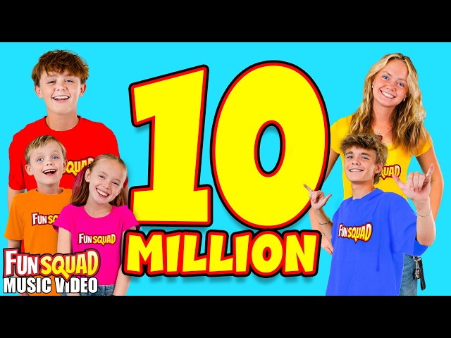 10 Million Subscribers! Fun Squad Music Video