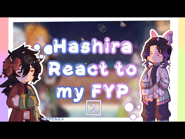 Hashira React to my FYP|| Part 2 || Demon Slayer ||•Douzma•||2X SPEED