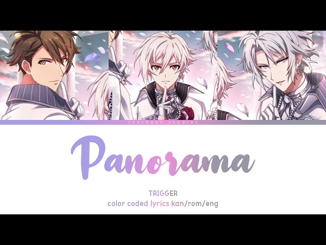 Panorama - TRIGGER (color coded lyrics)