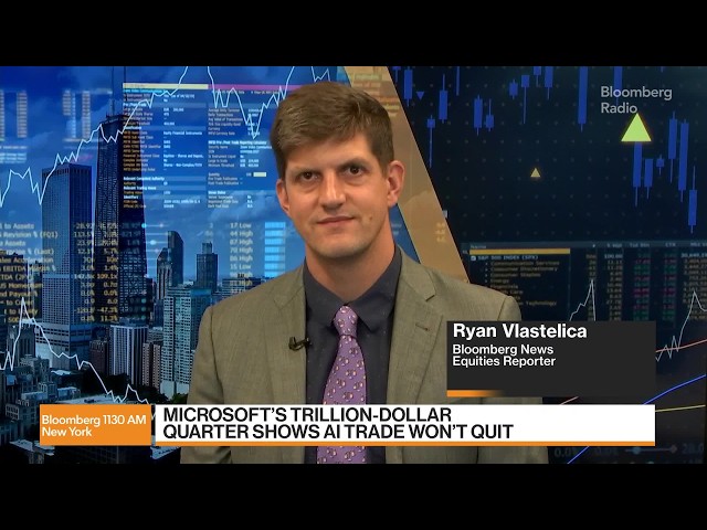 Microsoft’s Trillion-Dollar Quarter Shows AI Trade Won’t Quit