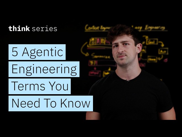 Agentic Engineering: 5 Terms Every AI Developer Should Know