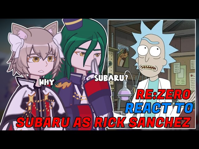 Re:Zero React To Subaru As Rick Sanchez // 🇷🇺/🇺🇸 // Gacha React
