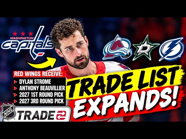 DYLAN LARKIN TO WASHINGTON?! Trade List EXPANDS! Detroit Red Wings Trade Rumors (Elliotte Friedman)