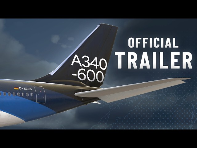 Aerosoft Aircraft A340-600 Pro | Official Trailer