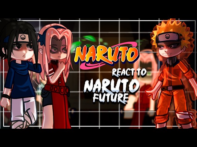 Naruto Friends React To Naruto Uzumaki / Future | Season 1