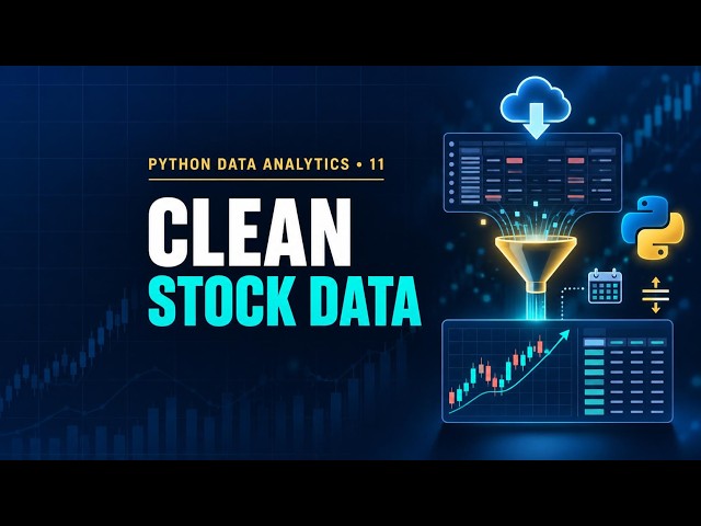 Python Data Analytics #11: Fetching & Cleaning Real Stock Price Data in Python