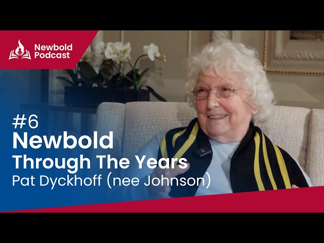 Newbold Podcast #6 - Pat Dyckhoff (nee Johnson) - Newbold Through The Years