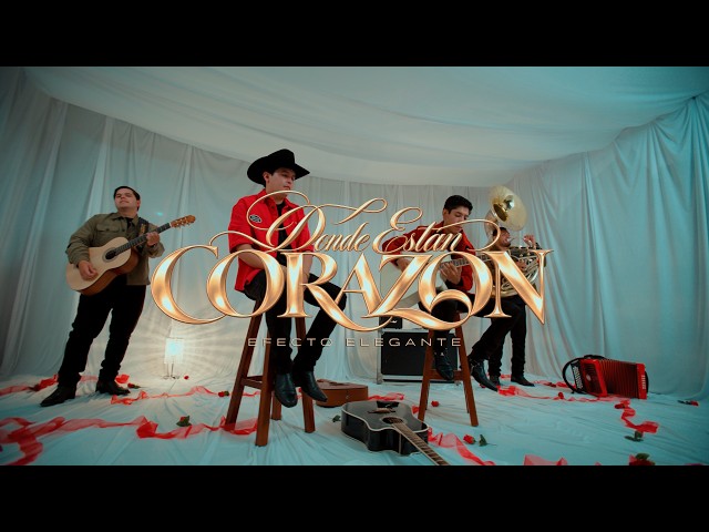Dónde Están Corazón - EFECTO ELEGANTE (VIDEO OFICIAL)