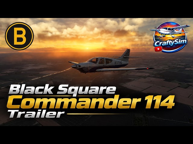 ✈️ Black Square Commander 114 – The Trailer Looks Fantastic! | MSFS 2024