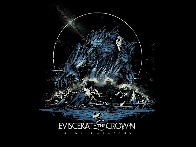 Eviscerate The Crown - Dear Colossus (Official Live Music Video)