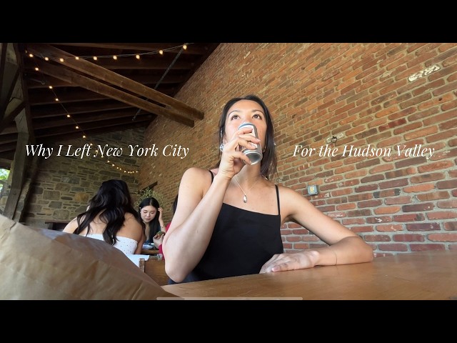 Why I Left NYC For The Hudson Valley... & Why You Should Too