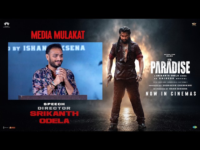 Director Srikanth Odela Speech at The Paradise Media Mulakat