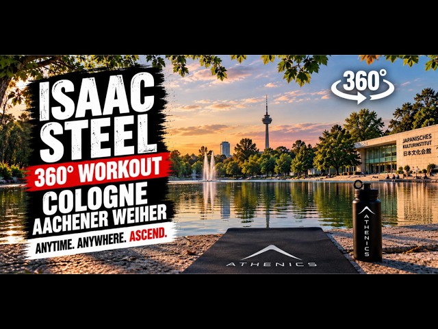 ISAAC STEEL 360° WORKOUT | COLOGNE AACHENER WEIHER | ANYTIME. ANYWHERE. ASCEND.