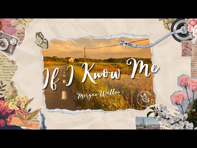Morgan Wallen - If I Know Me (Lyrics)