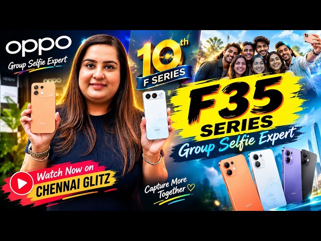 OPPO F35 Series is HERE! 🚀 50MP Ultra-Wide Selfie + 8000mAh Battery | Chennai Glitz 
