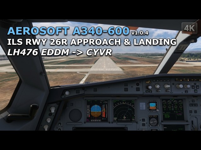 Aerosoft/ToLiss A340-600 v1.0.4 | Lufthansa ILS Approach & Landing at Vancouver CYVR | MSFS 2024 4K