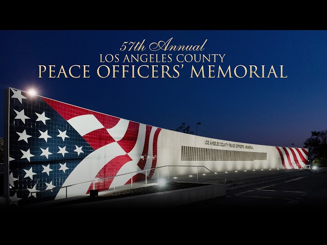 The 57th Annual Los Angeles County Peace Officers’ Memorial Ceremony