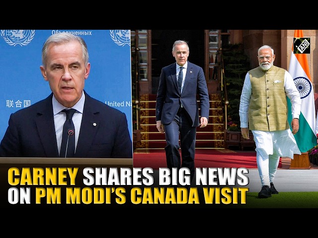 PM Carney calls India-Canada relationship “exceptionally important”, shares PM Modi’s visit details