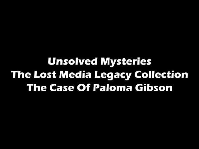 Paloma Gibson | The Missing Child Search | Unsolved Mysteries Lost Media