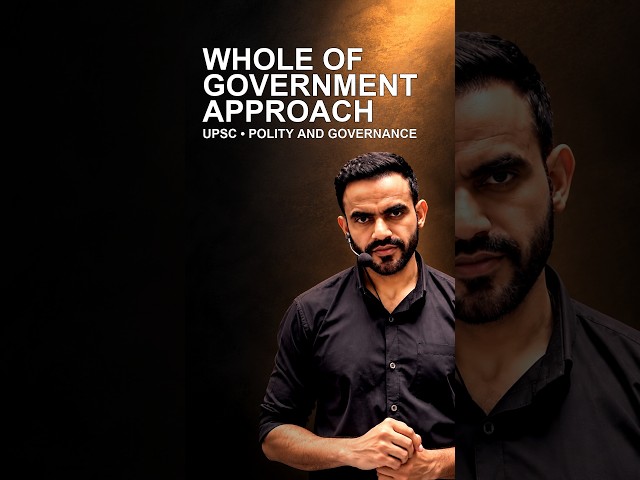 Whole Of Government Approach UPSC Current Affairs Polity and Governance
