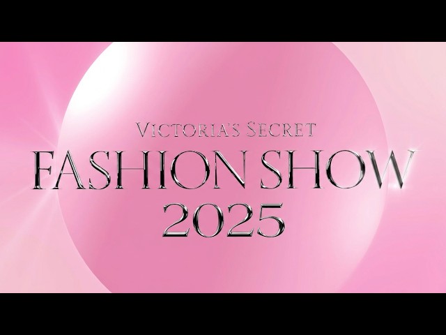 2025 Victoria's Secret Fashion Show