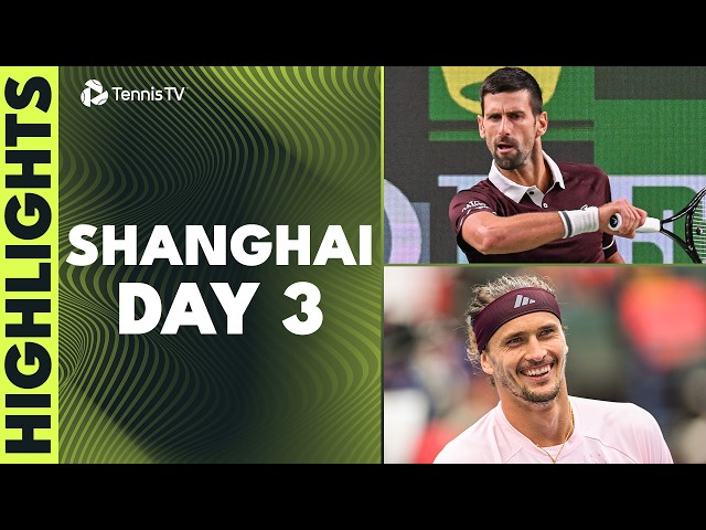 Zverev Plays Wu, Djokovic Faces Hurkacz; Shelton, Cobolli & More | Shanghai 2026 Highlights Day 3