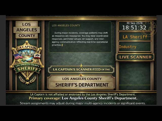 LA Sheriff - *Live* LASD Police Scanner - LA Captain - 30-Sep-2026 - S6
