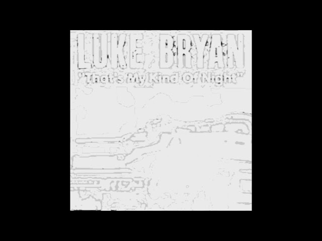 Luke Bryan   “Thats My Kind Of Night” ultra x100000 extra mega bass boosted