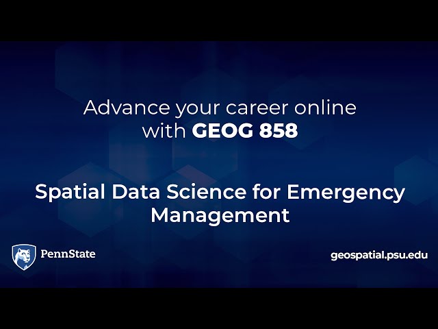 GEOG 858, Spatial Data Science for Emergency Management