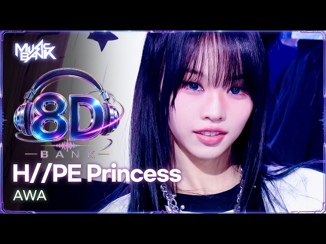 [🔊8D Bank] H//PE Princess (하입프린세스) - AWA | KBS WORLD TV 260911