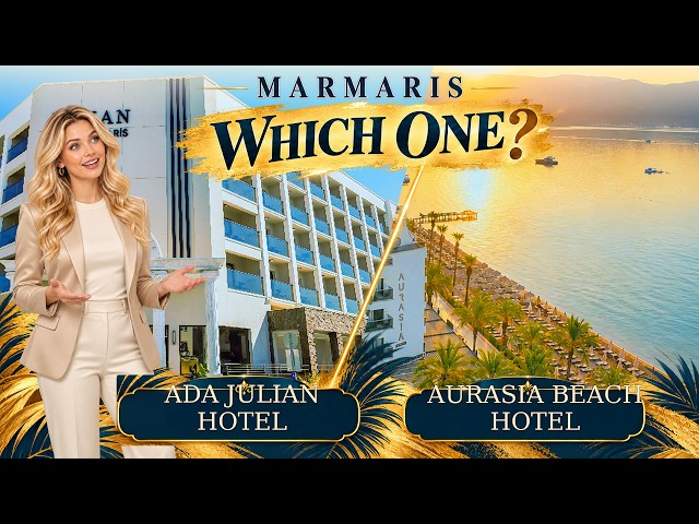 Ada Julian Hotel vs Aurasia Beach Hotel | Marmaris Comparison
