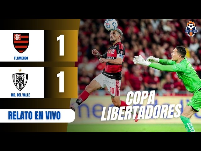✅ FLAMENGO vs INDEPENDIENTE DEL VALLE [EN VIVO] 🔴 COPA LIBERTADORES - CUARTOS DE FINAL 🏆