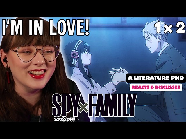 FIRST REACT to SPY x FAMILY as a Literature PhD | 1x2 React & Discussion