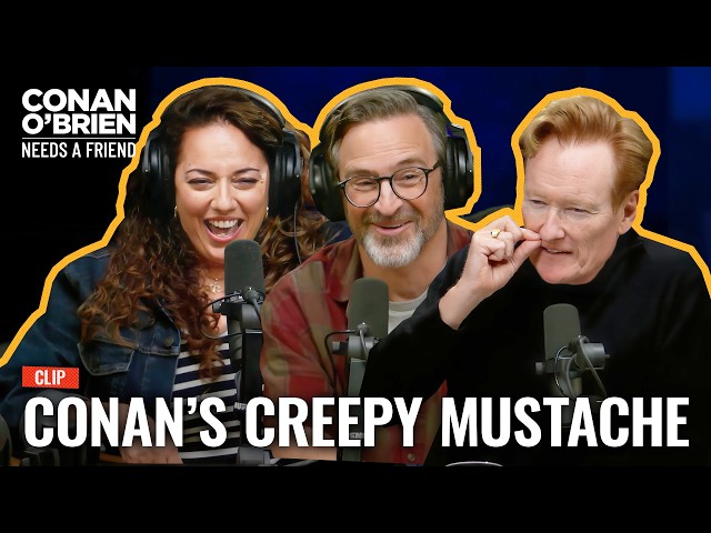 Sona Wants Conan & Gourley To Grow Mustaches | Conan O'Brien Needs A Friend