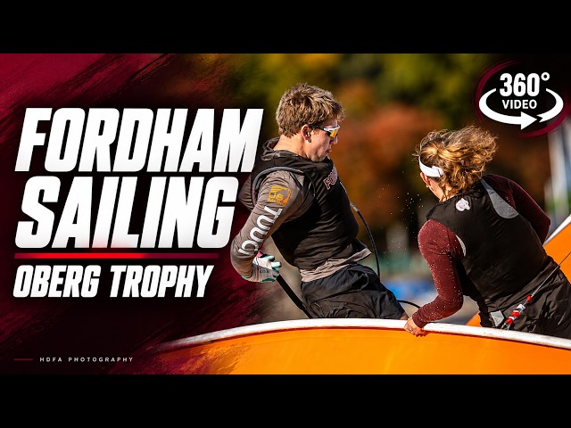 Fordham Sailing in 360° | Oberg Trophy 2026