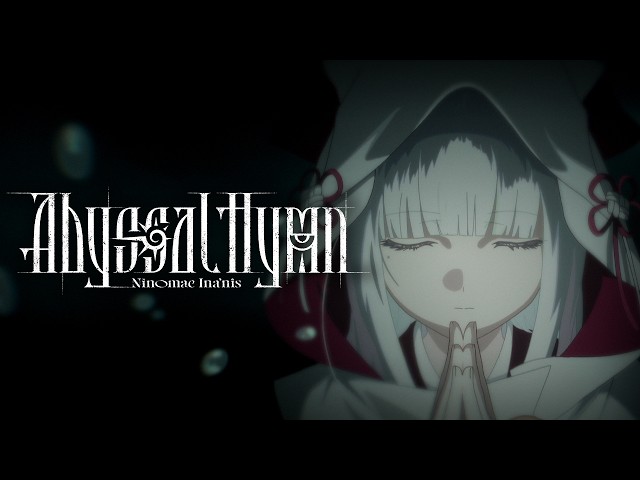 『Abyssal Hymn』- Ninomae Ina'nis