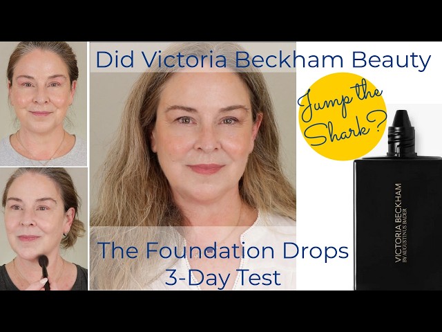 Did Victoria Beckham Beauty Jump the Shark with The Foundation Drops?  3 Day Wear Test Mature Skin
