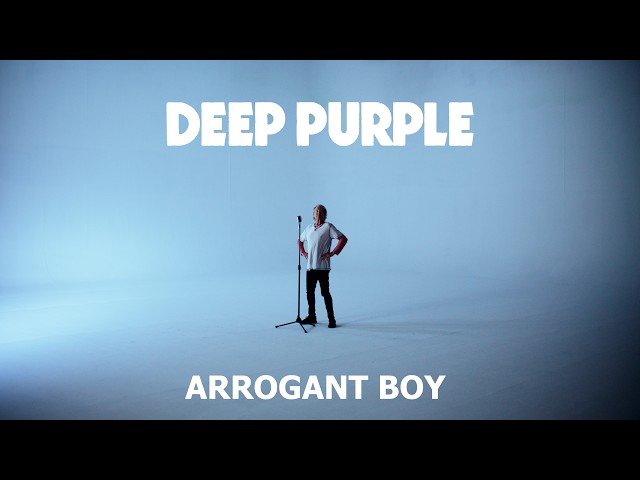 DEEP PURPLE – ARROGANT BOY (Official Video)