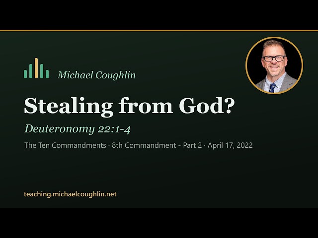Stealing from God - 8th Commandment   Part 2