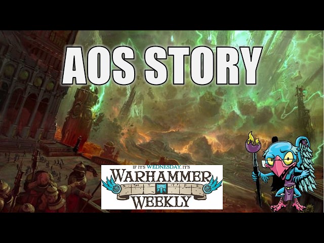 Is AoS Lore Bad? - History of AoS Narrative - Warhammer Weekly 08122026