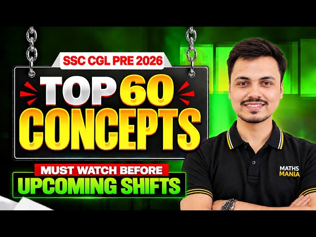 SSC CGL 2026: TOP 60 Advanced Maths Concepts 🔥 | Must Do Before Your Exam!