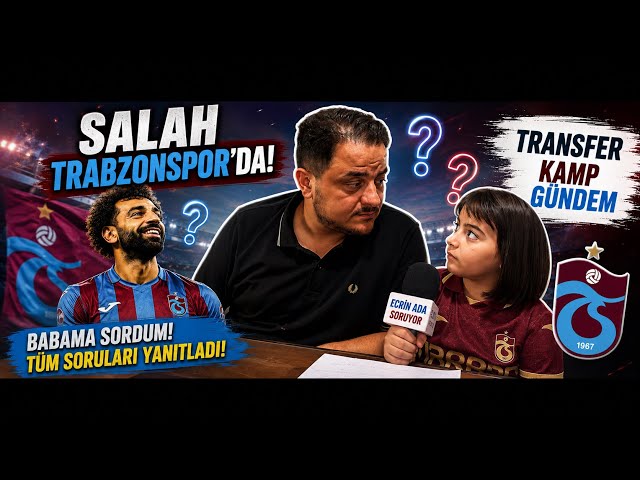 Babama Muhammed Salah’ı Sordum! 😱 Transferin Perde Arkasını Anlattı!