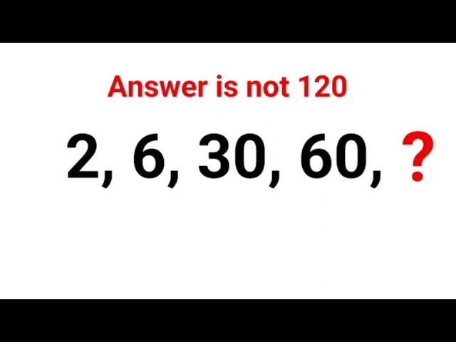 2, 6, 30, 60, ?  Answer is not 120. 99% failed this IQ test #fastandeasymaths #iq  #mathspuzzle