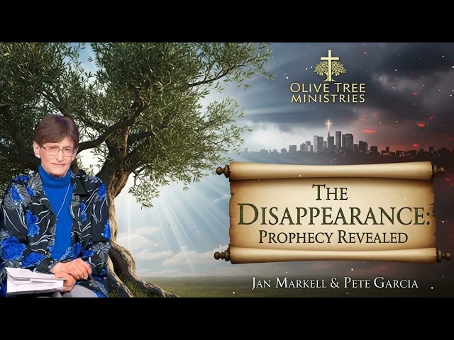 Olive Tree Ministries ✝️ The Disappearance: Prophecy Revealed from Jan Markell and Pete Garcia
